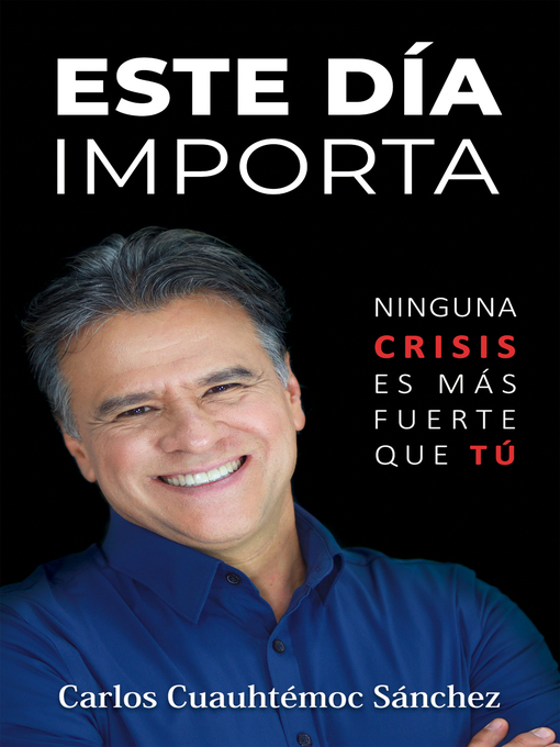 Title details for Este día importa by Carlos Cuauhtémoc Sánchez - Wait list